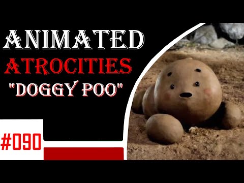 Animated Atrocities 090 || "Doggy Poo"
