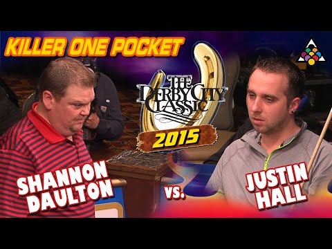 KILLER ONE-POCKET: Shannon DAULTON vs Justin HALL - 2015 DERBY CITY CLASSIC ONE POCKET DIVISION