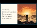 Understanding EMOTIONAL DETACHMENT The Key To Resilience