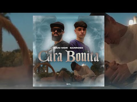 Cara Bonita - Dani MDR X Barroso