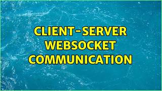 client-server websocket communication