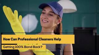 How Can Professional Cleaners Help Getting 100% Bond Back?