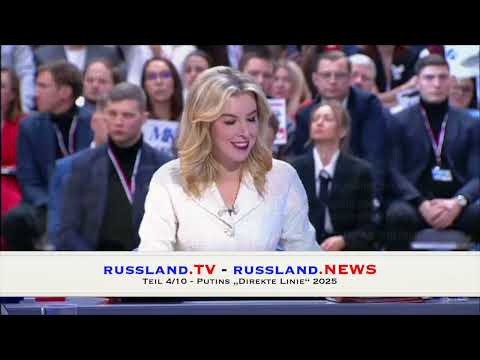 Teil 4/10   Putins „Direkte Linie“ 2025
