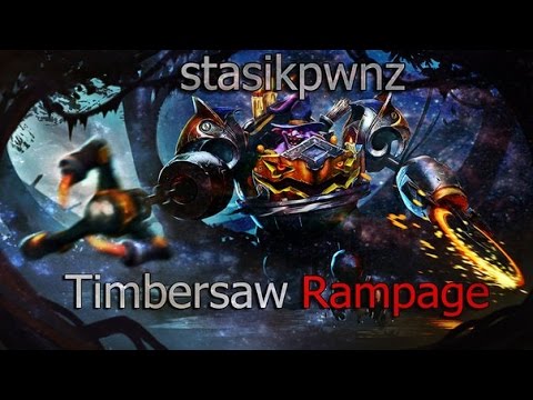 stasikpwnz Timbersaw Rampage