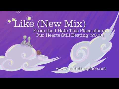 I Hate This Place - Like (New Version)