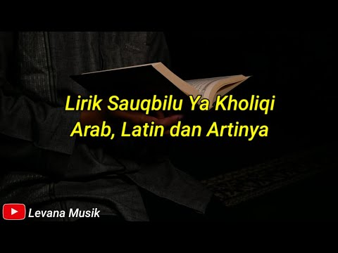 Viral di tiktok (Lirik Sauqbilu Ya Kholiki - Arab Latin dan Artinya) bikin sedih