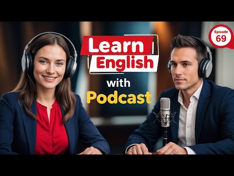 Learn English Fast with the English Learning Podcast  Episode 69