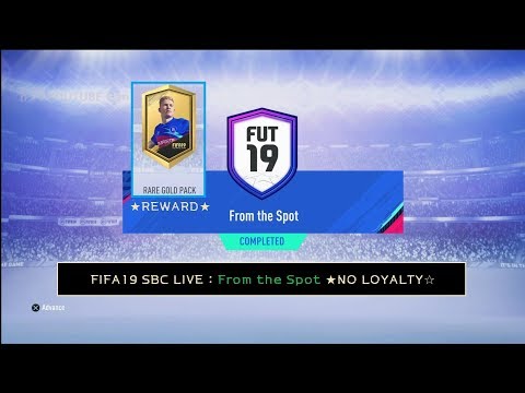 FIFA19 SBC LIVE : From the Spot ★NO LOYALTY☆