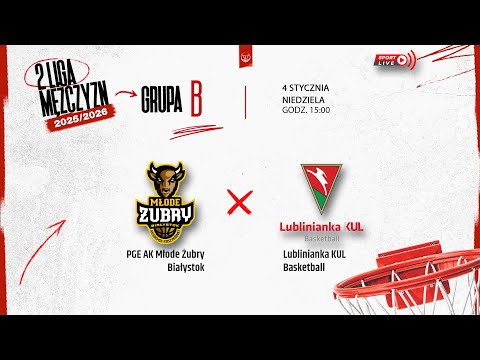 PGE AK Młode Żubry Białystok - Lublinianka KUL Basketball (2 LM)