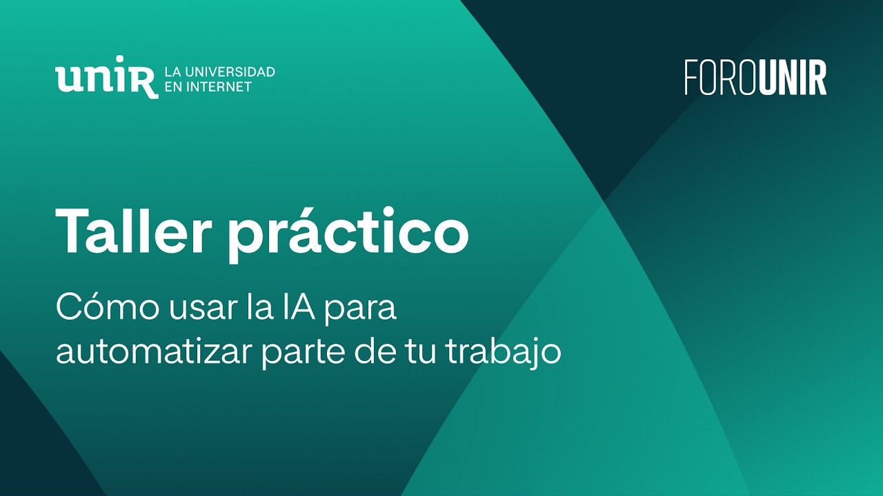 MBA: cómo automatizar tu trabajo con IA | #ForoUNIR