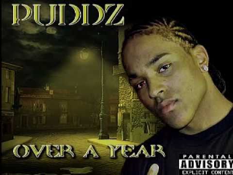 PUDDZ - OVER A YEAR