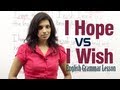 Difference between ’ I Hope ’ and ’ I Wish