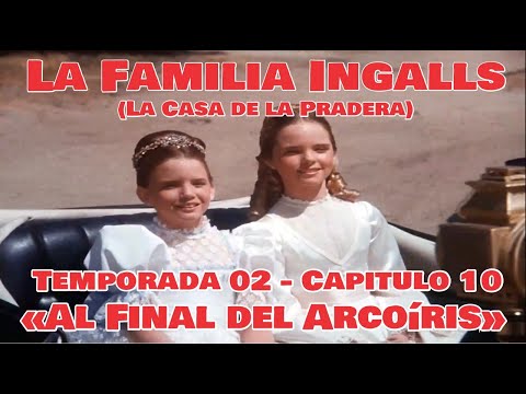 La Familia Ingalls T02-E10 - 4/6 (La Casa de la Pradera) Latino HD  «Al Final del Arcoíris»