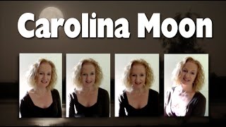 Carolina Moon (Chordettes) multitrack a cappella by Julie Gaulke