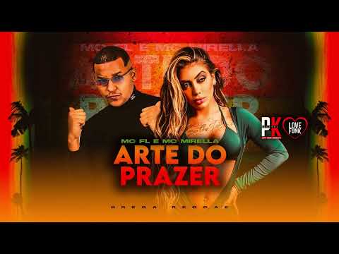MC FL, MC MIRELLA, PROD. DJ POP NA BATIDA - ARTE DO PRAZER
