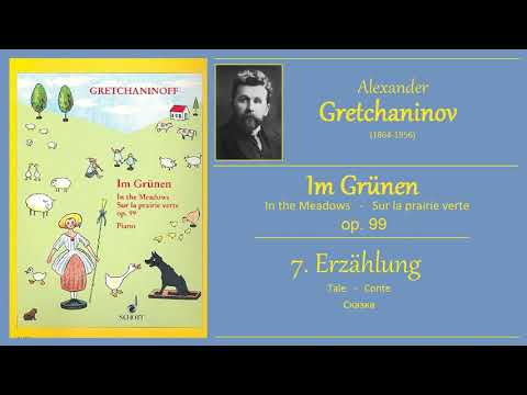 GRETCHANINOV - op.99 no.7 - Erzählung / Conte / Tale / Сказка