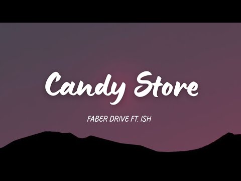 Faber Drive Ft. Ish - Candy Store (Lyrics) 🍑