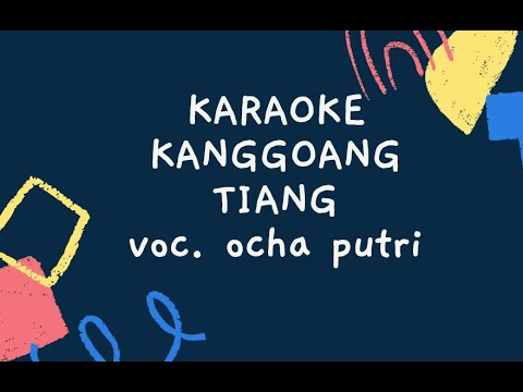 KARAOKE OCHAPUTRI - KANGGOANG TIANG