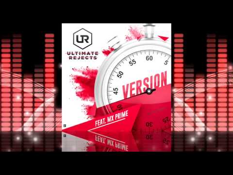 Ultimate Rejects Ft  MX Prime - Version [Extended Mix] @ultimaterejects @DrBeanSoundz