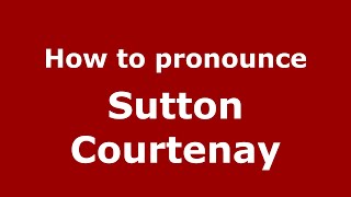 How to pronounce Sutton Courtenay