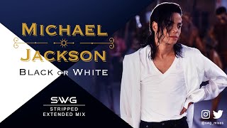 *BONUS TRACK* BLACK OR WHITE (SWG Stripped Extended Mix) - MICHAEL JACKSON (Dangerous)