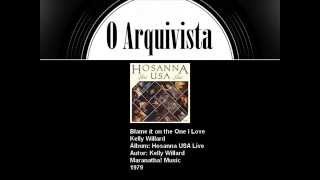 Blame it on the One I Love - Kelly Willard