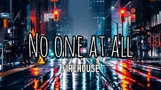 Firehouse - No One At All (Lyrics)