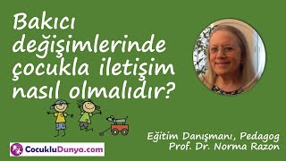 Bakıcı değişimlerinde çocukla iletişim nasıl olmalıdır? #bakıcıdeğişik