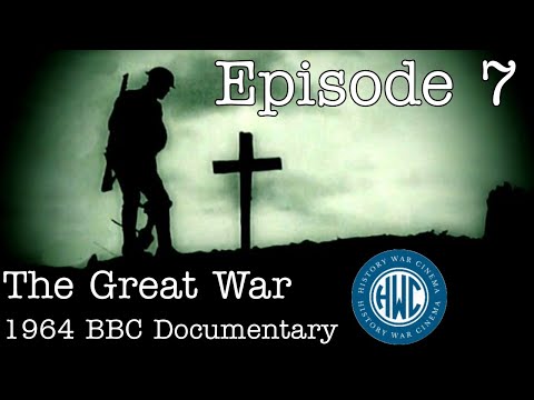 The Great War: BBC 1964 Documentary - Episode 7: "We Await the Heavenly Manna"