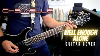 Chevelle - Well Enough Alone (Guitar Cover)