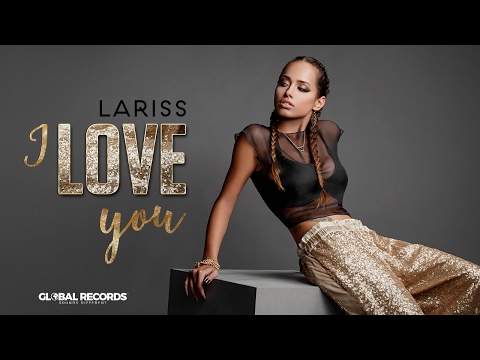 LARISS - I Love You | Official Single