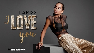 LARISS - I Love You | Official Single