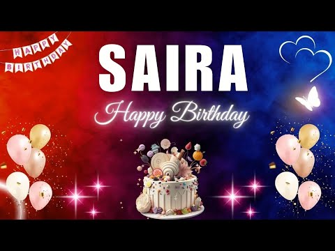 SAIRA Happy Birthday Song | SAIRA Name Meaning🎂🎈 #birthday #happybirthdaysong #saira