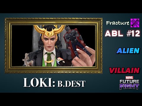 LOKI (B.Dest) - 5m36 - Alien Villain ABL (Fracture)