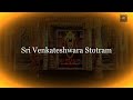 Sri Venkateswara Stotram | Kamalakucha Choochuka Kunkumatho | Sumukham Suhrudam Sulabham Sukhadam