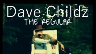 Dave Childz - The Regular [New Song]