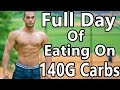 Full Day of Eating on Low Carbs - 140G of Carbs