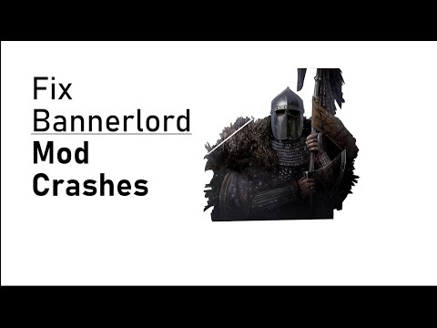 Fix M&B bannerlord mod crashes (simple)