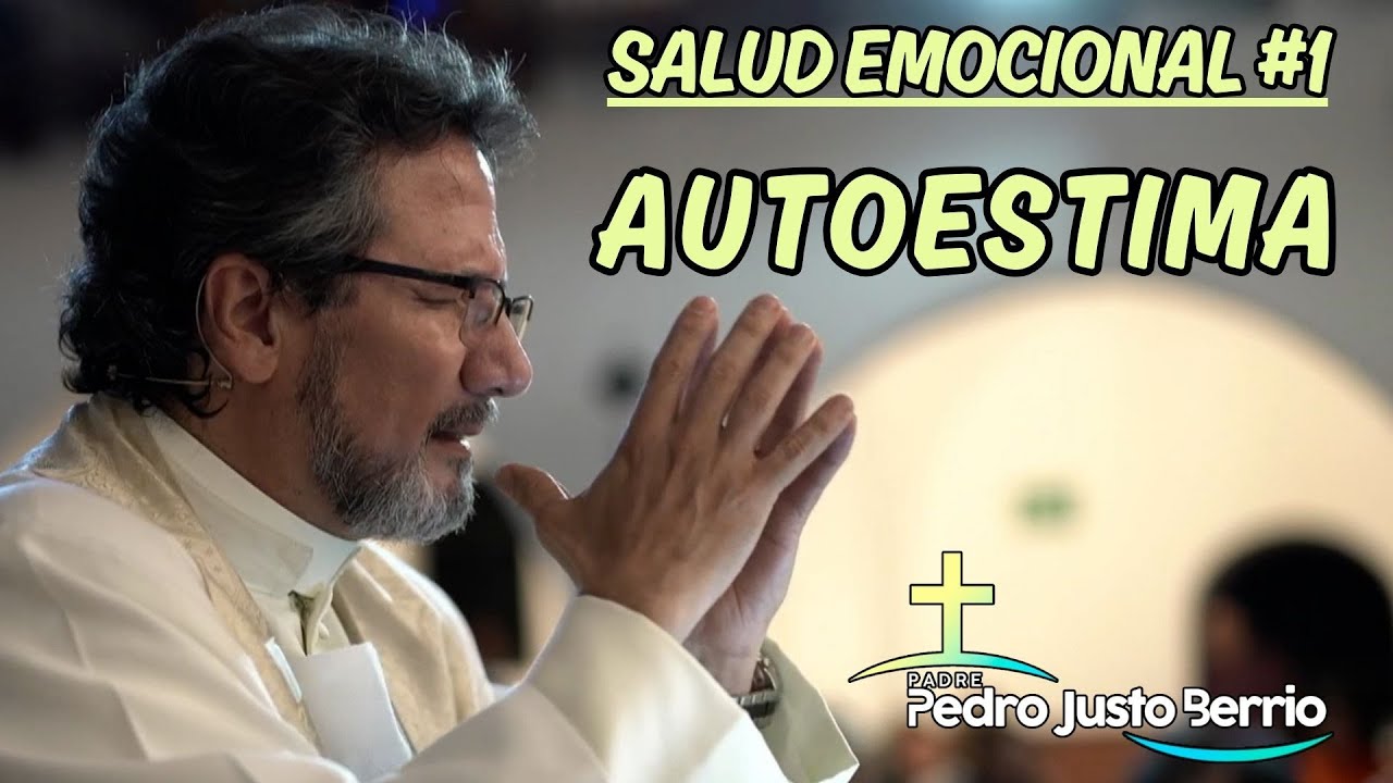 Autoestima | Padre Pedro Justo Berrío