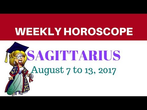 Sagittarius Weekly Horoscope - August 7 to 13, 2017
