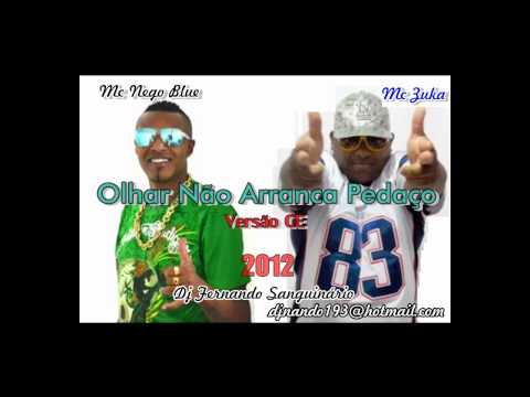 Mc Nego Blue & Mc Zuka - Olhar Não Arranca Pedaço - Versão CE [Dj Fernando - CE]