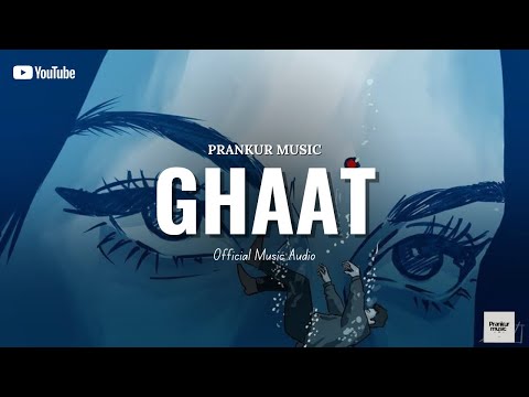 Ghaat - Prankur Music (Official Lyrics Video)