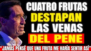 Estas 4 FRUTAS mejoran la circulación y la intimidad después de los 60 - Mario Alonso Puig