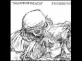 Fucked Up - Dance of Death - thedeadinsideme13 Fucked Up - Dance of Death