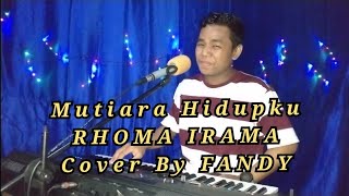 Download lagu Mutiara Hidupku_RHOMA IRAMA Cover FANDY mp3