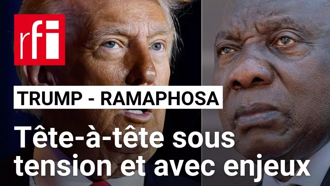 Trump-Ramaphosa : un tête-à-tête sous tension • RFI