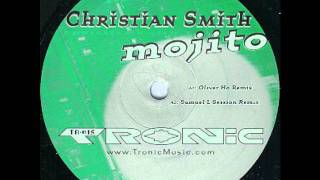Christian Smith - Mojito (Oliver Ho Remix)