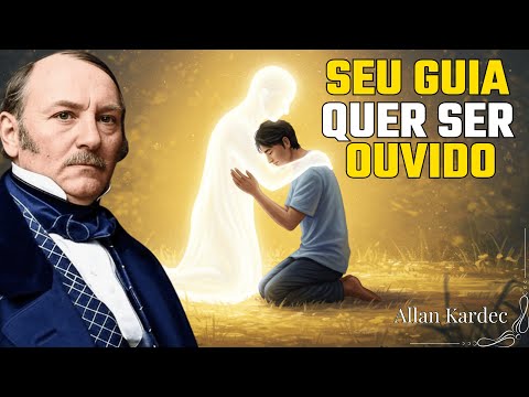 Veja COMO OUVIR o seu GUIA ESPIRITUAL | Allan Kardec