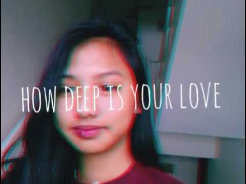 How deep is your love ❤ //