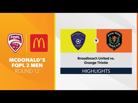 McDonald's FQPL 2 Men R12 - Broadbeach United vs. Grange Thistle Highlights